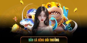 Bắn Cá Xèng Đổi Thưởng - Săn Cá Khủng Rinh Tiền Triệu