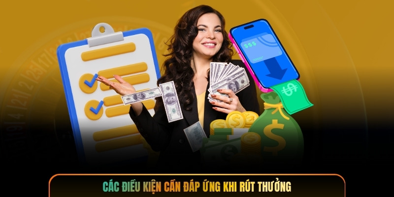 Các điều kiện cần đáp ứng khi rút thưởng