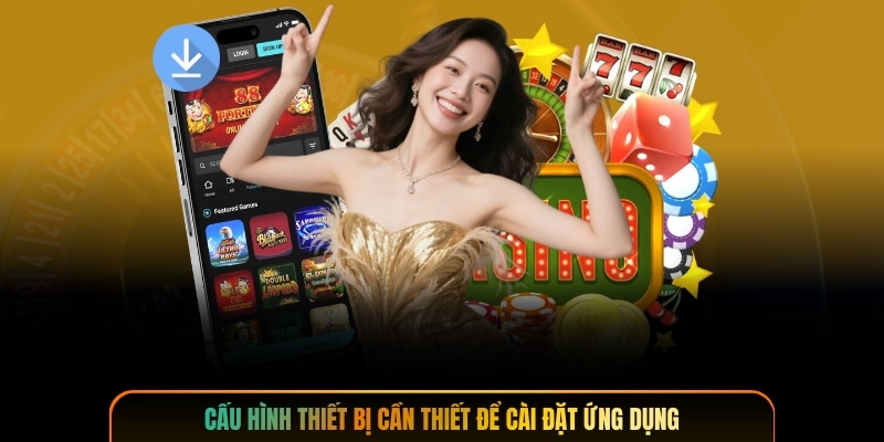 Cấu hình thiết bị cần thiết để cài đặt ứng dụng