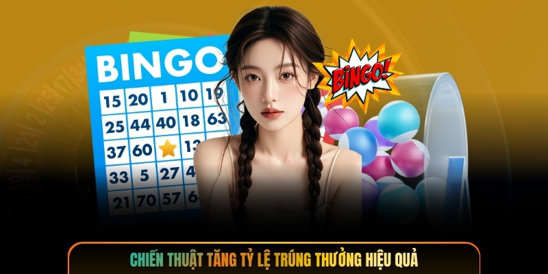 Chiến thuật tăng tỷ lệ trúng thưởng hiệu quả