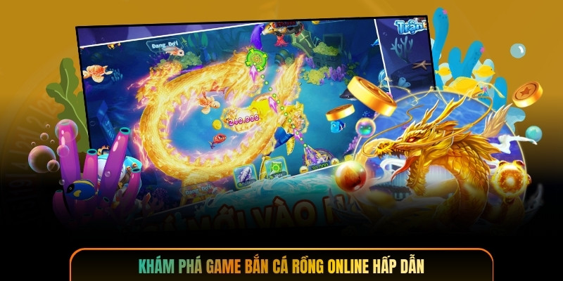 Khám phá game bắn cá rồng online hấp dẫn