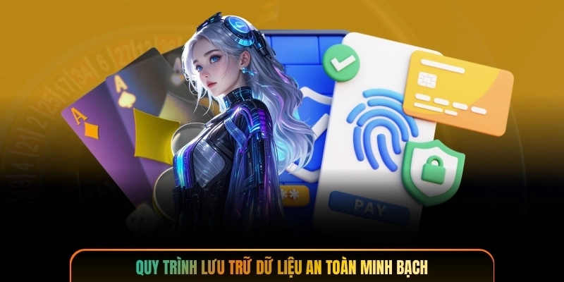 Quy trình lưu trữ dữ liệu an toàn minh bạch