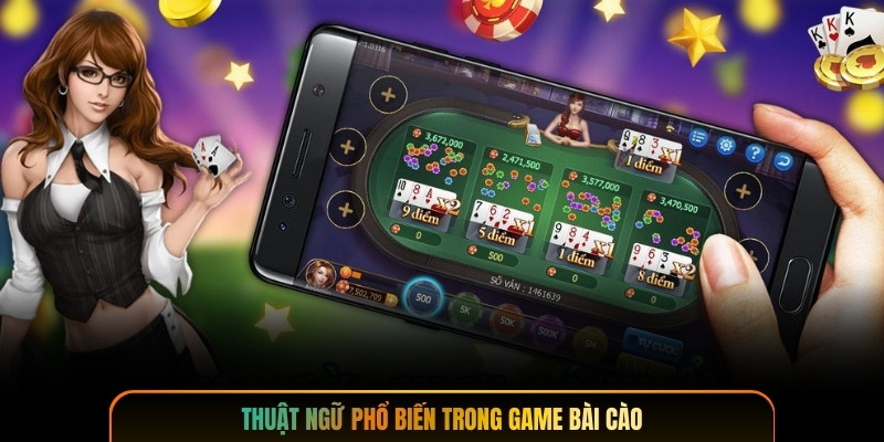 Thuật ngữ phổ biến trong game bài cào